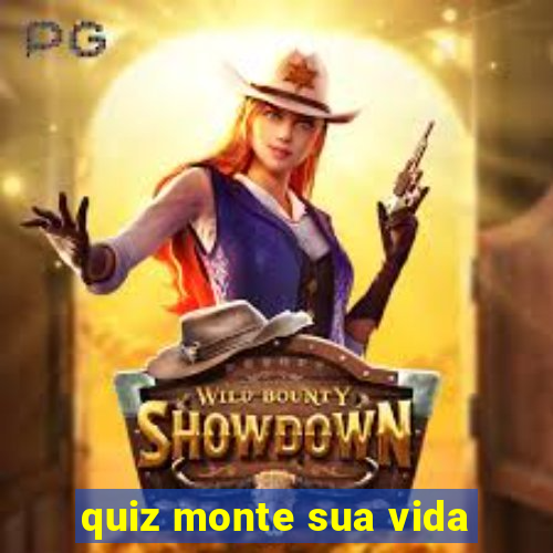 quiz monte sua vida